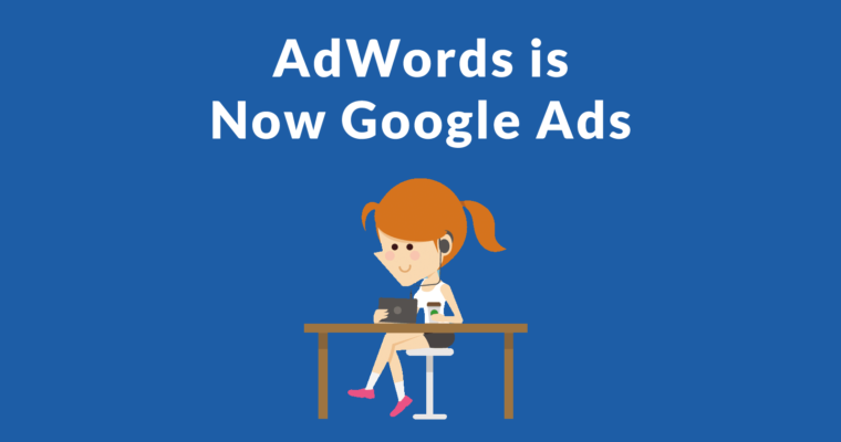Google AdWords Is Now Google Ads