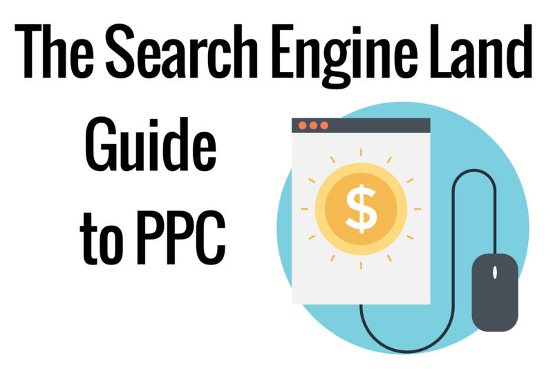 The Search Engine Land Guide to PPC