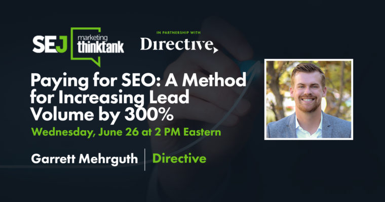 Paying for SEO: A Method for Increasing Lead Volume by 300% [Webinar]